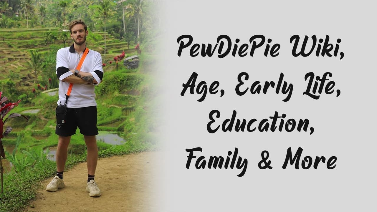 PewDiePie Wiki, Age, Early Life, Education, Family & More 1