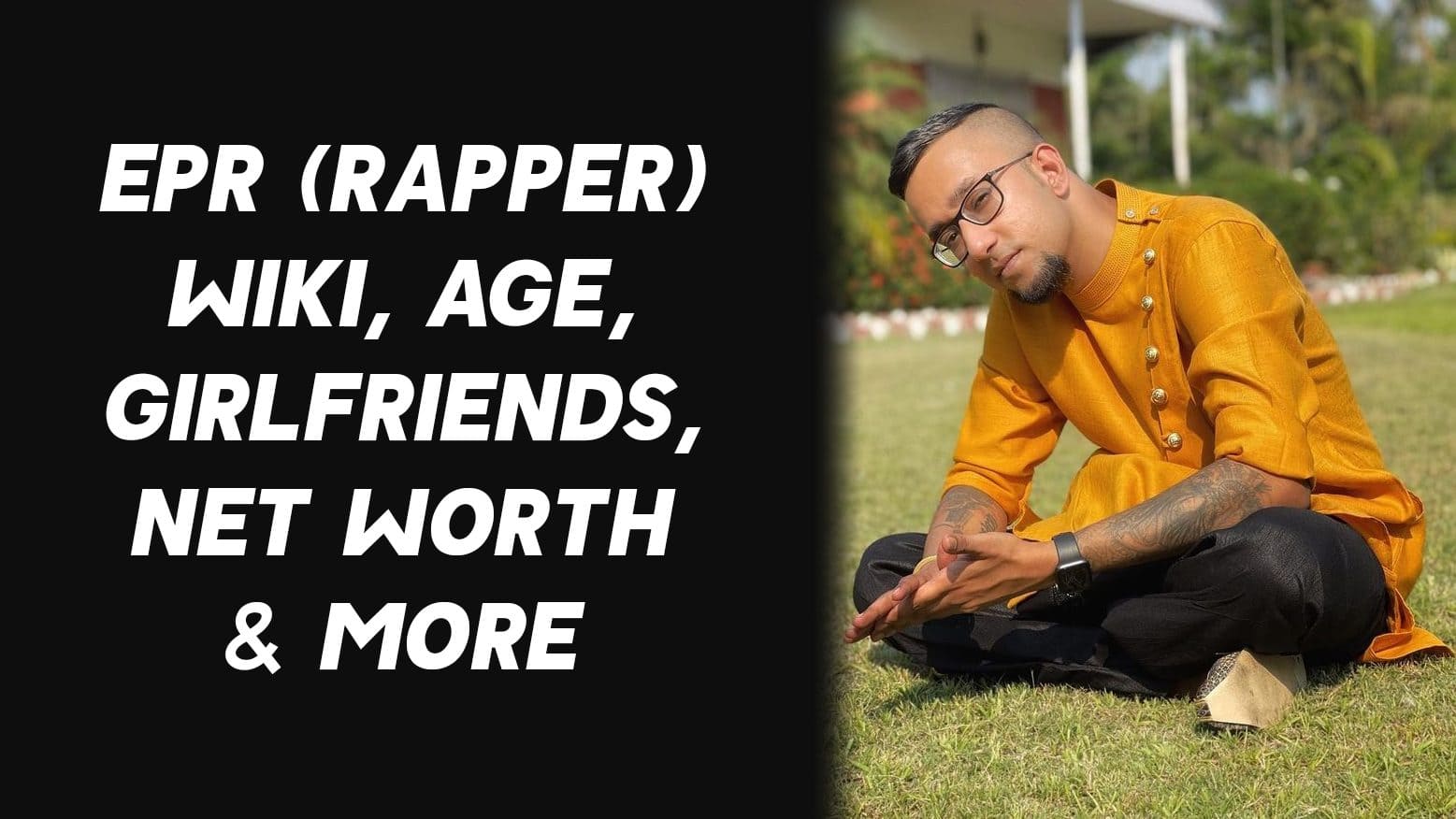 EPR (Rapper) Wiki, Age, Girlfriends, Net Worth & More 1