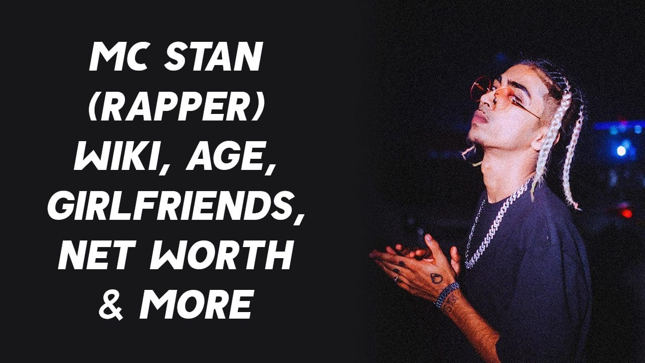 MC Stan (Rapper) Wiki, Age, Girlfriends, Net Worth & More 1