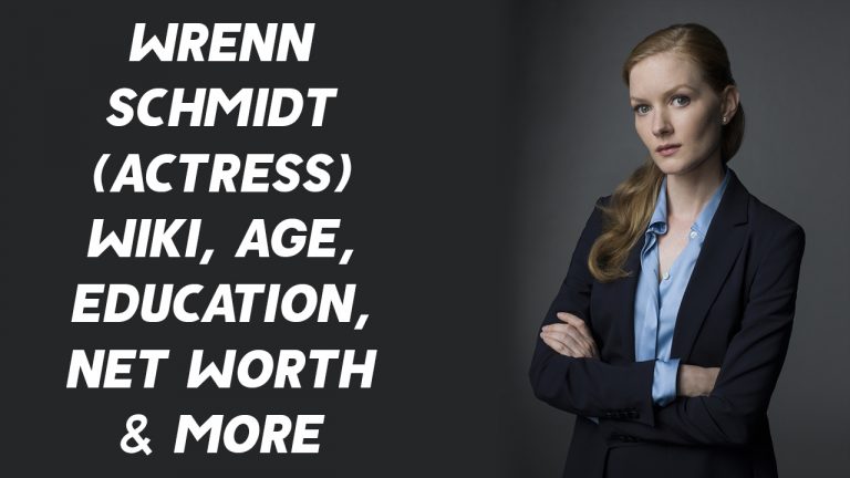 Wrenn Schmidt (Actress) Wiki, Age, Education, Net Worth & More