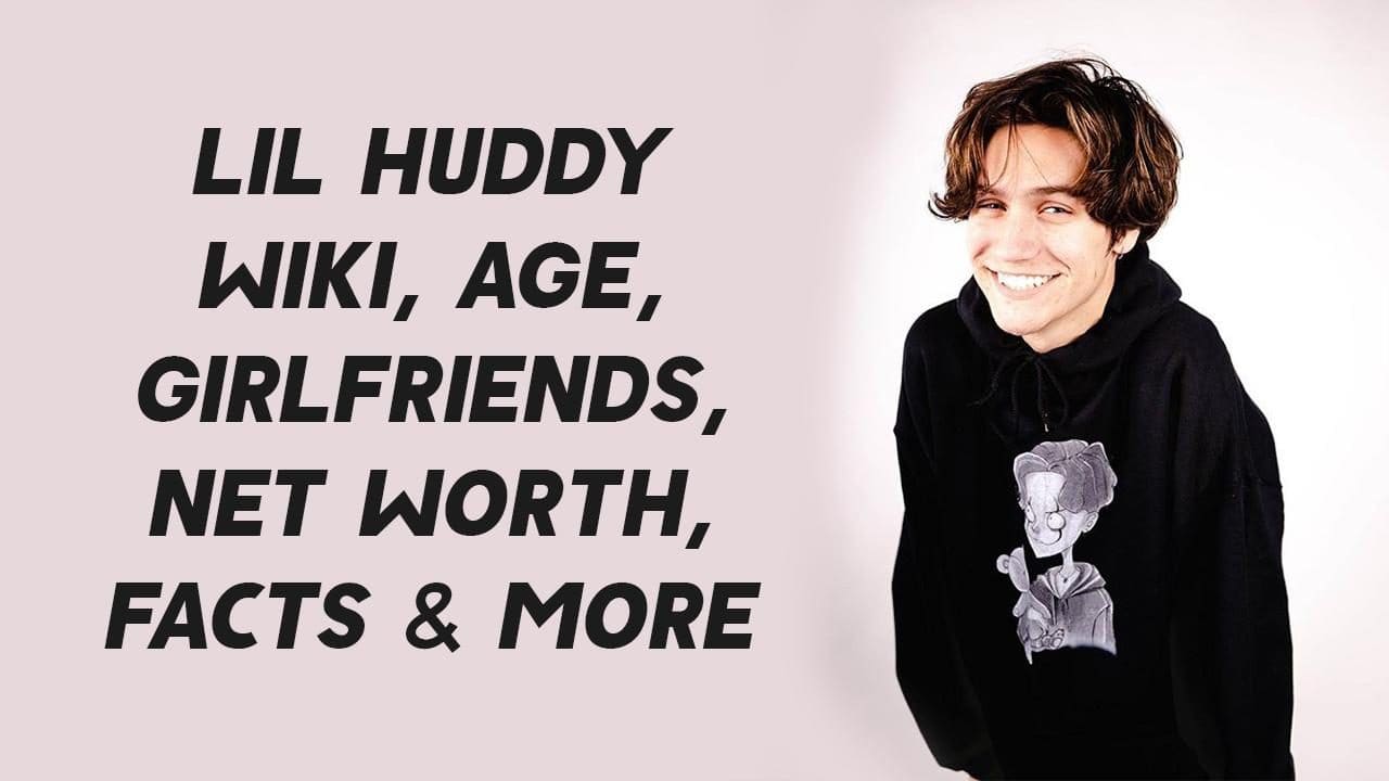 Lil Huddy Wiki, Age, Girlfriends, Net Worth, Facts & More