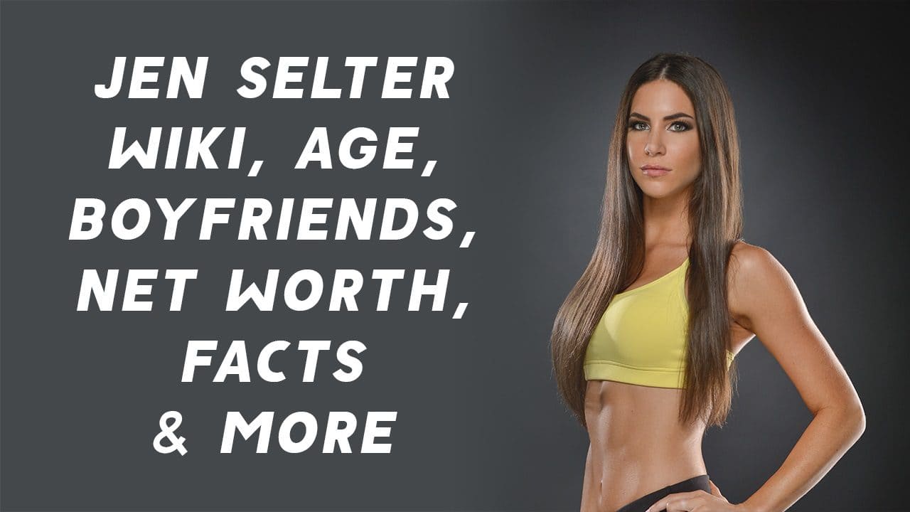 Jen Selter Wiki, Age, Boyfriends, Net Worth, Facts & More 1