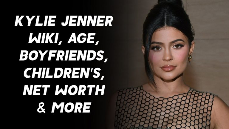 Kylie Jenner Wiki, Age, Boyfriends, Children’s, Net Worth & More