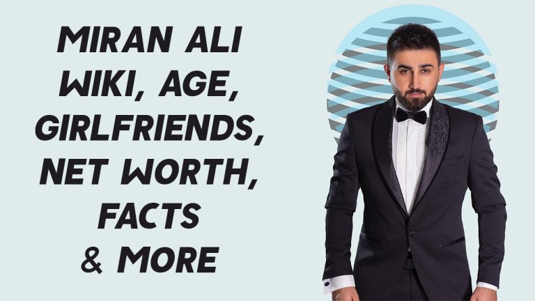 Miran Ali Wiki, Age, Girlfriends, Net Worth, Facts & More