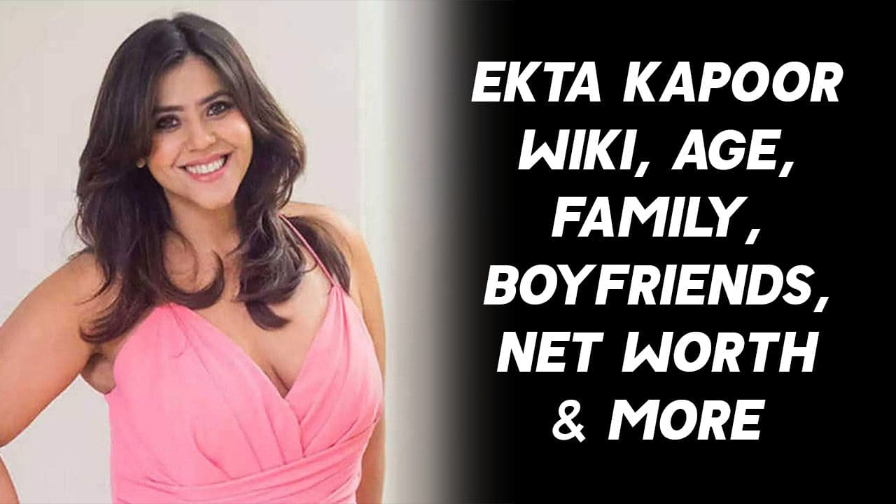 Ekta Kapoor Wiki, Age, Family, Boyfriends, Net Worth & More 1