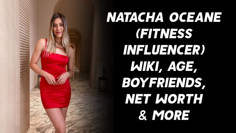 Natacha Oceane (Fitness Influencer) Wiki, Age, Boyfriends, Net Worth & More