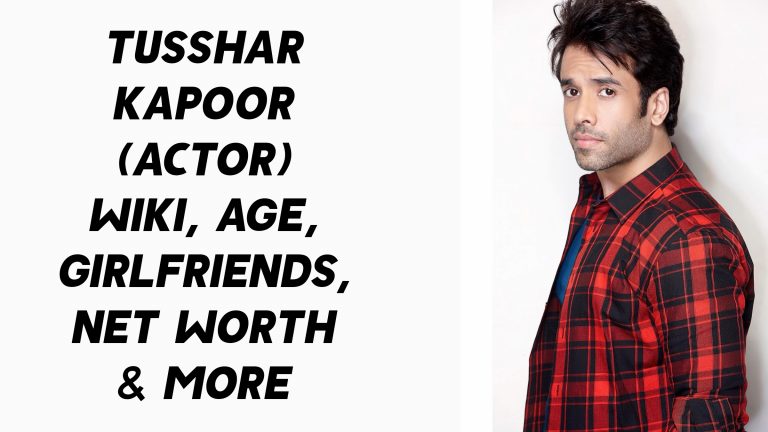 Tusshar Kapoor (Actor) Wiki, Age, Girlfriends, Net Worth & More