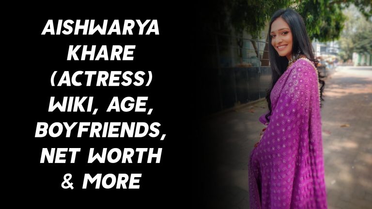 Aishwarya Khare (Actress) Wiki, Age, Boyfriends, Net Worth & More