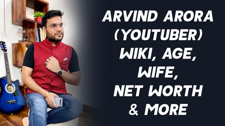 Arvind Arora (YouTuber) Wiki, Age, Wife, Net Worth & More