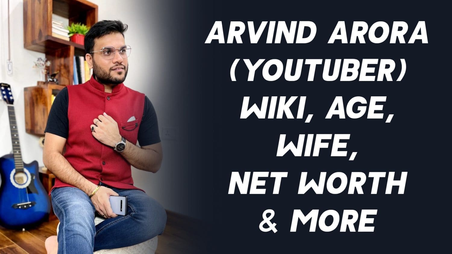 Arvind Arora (YouTuber) Wiki, Age, Wife, Net Worth & More 1