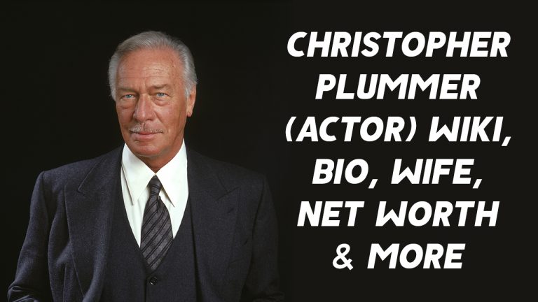 Christopher Plummer (Actor) Wiki, Bio, Wife, Net Worth & More