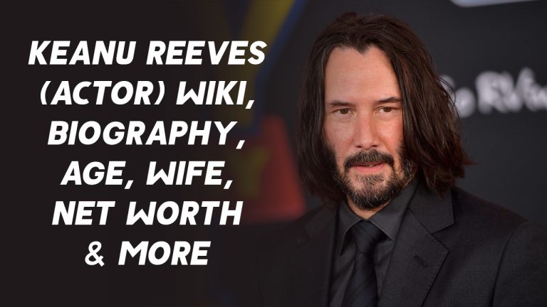 Keanu Reeves (Actor) Wiki, Biography, Age, Wife, Net Worth & More