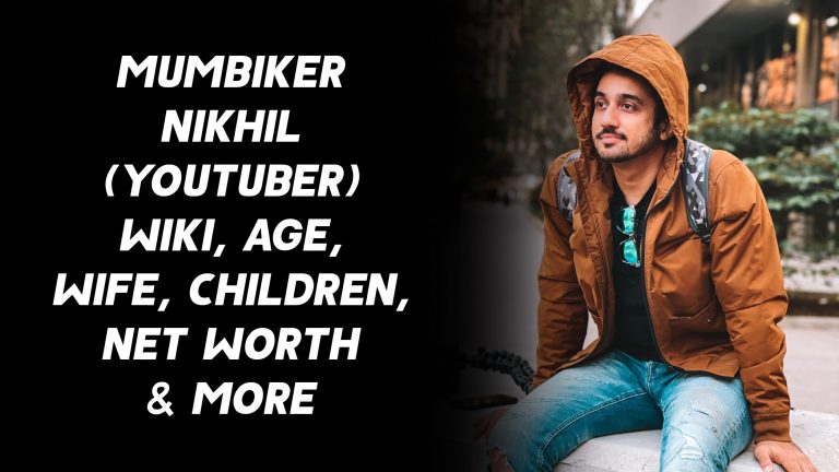 Mumbiker Nikhil (YouTuber) Wiki, Age, Wife, Children, Net Worth & More