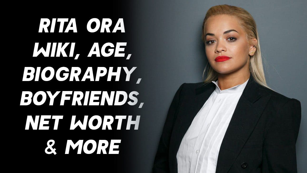 Rita Ora Wiki, Age, Biography, Boyfriends, Net Worth & More 1