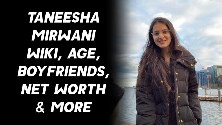 Taneesha Mirwani Wiki, Age, Boyfriends, Net Worth & More