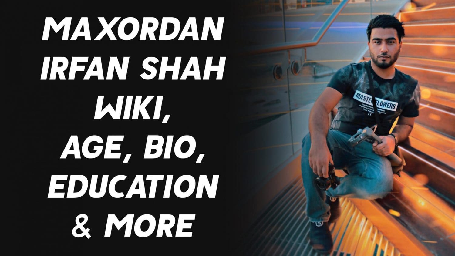 Maxordan Irfan Shah Wiki, Age, Bio, Education & More 1