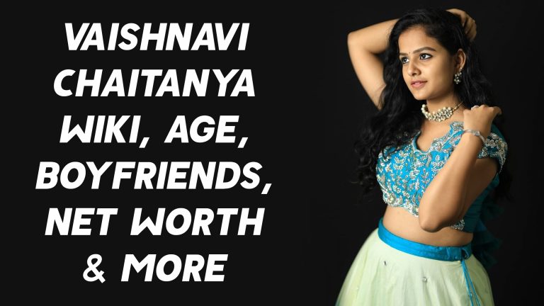 Vaishnavi Chaitanya Wiki, Age, Boyfriends, Net Worth & More