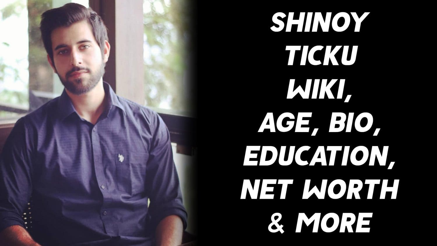 Shinoy Ticku Wiki, Age, Bio, Education, Net Worth & More 1