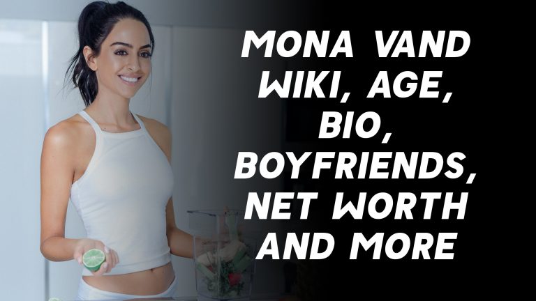 Mona Vand Wiki, Age, Boyfriends, Net Worth & More