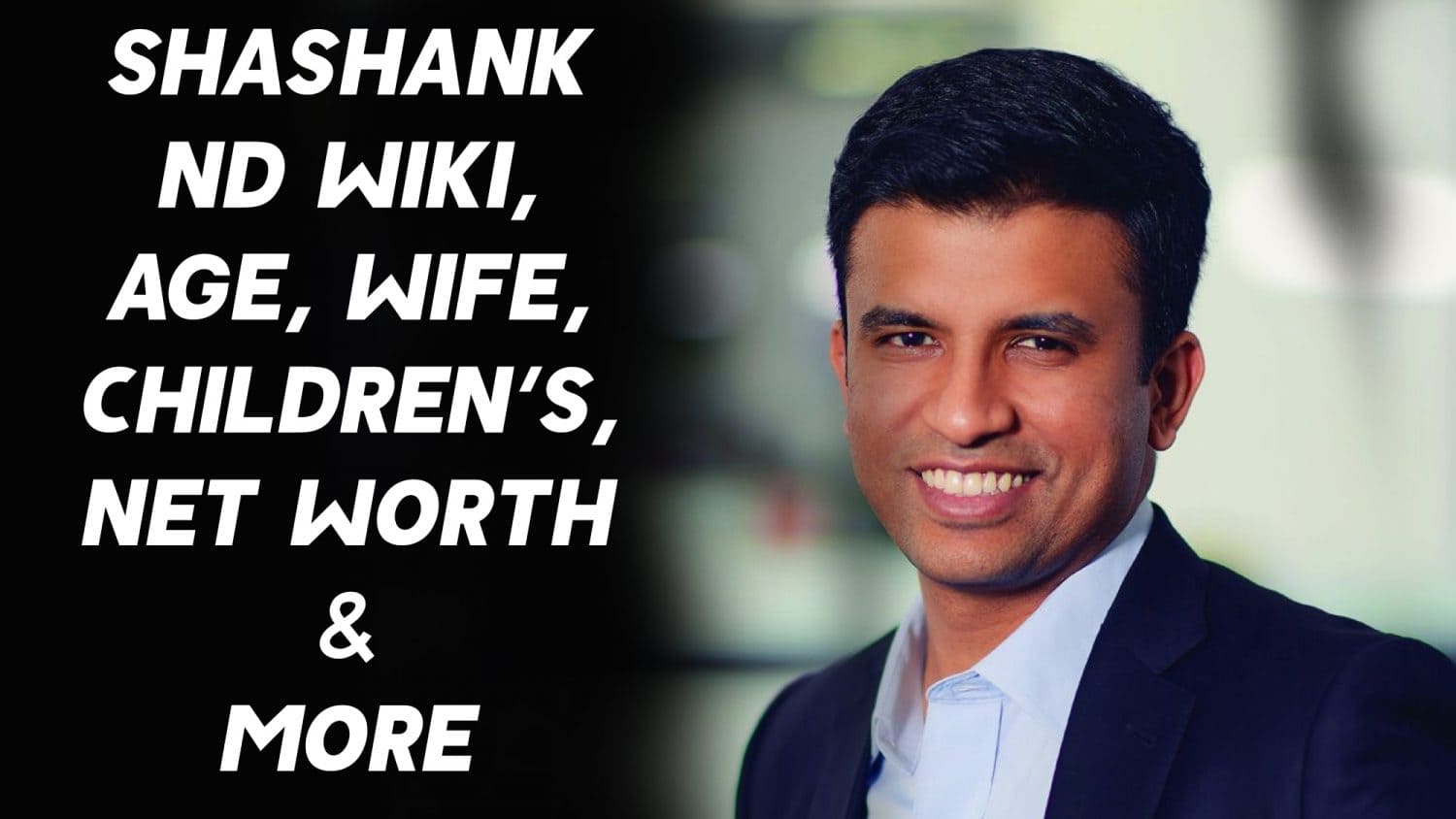 Shashank ND Wiki, Age, Wife, Children’s, Net Worth & More 1