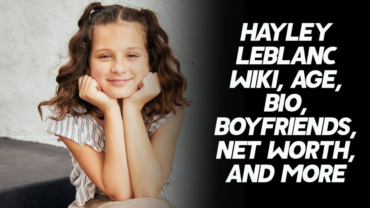 Hayley LeBlanc Wiki, Age, Bio, Boyfriends, Net Worth & More 1