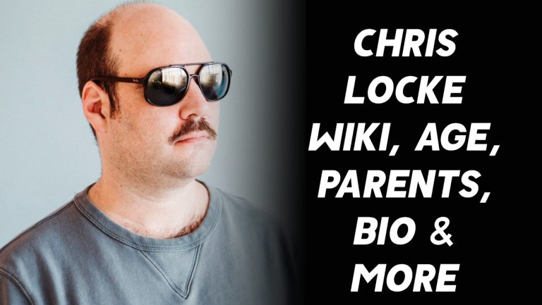 Chris Locke Wiki, Age, Wife, Children’s, Net Worth & More