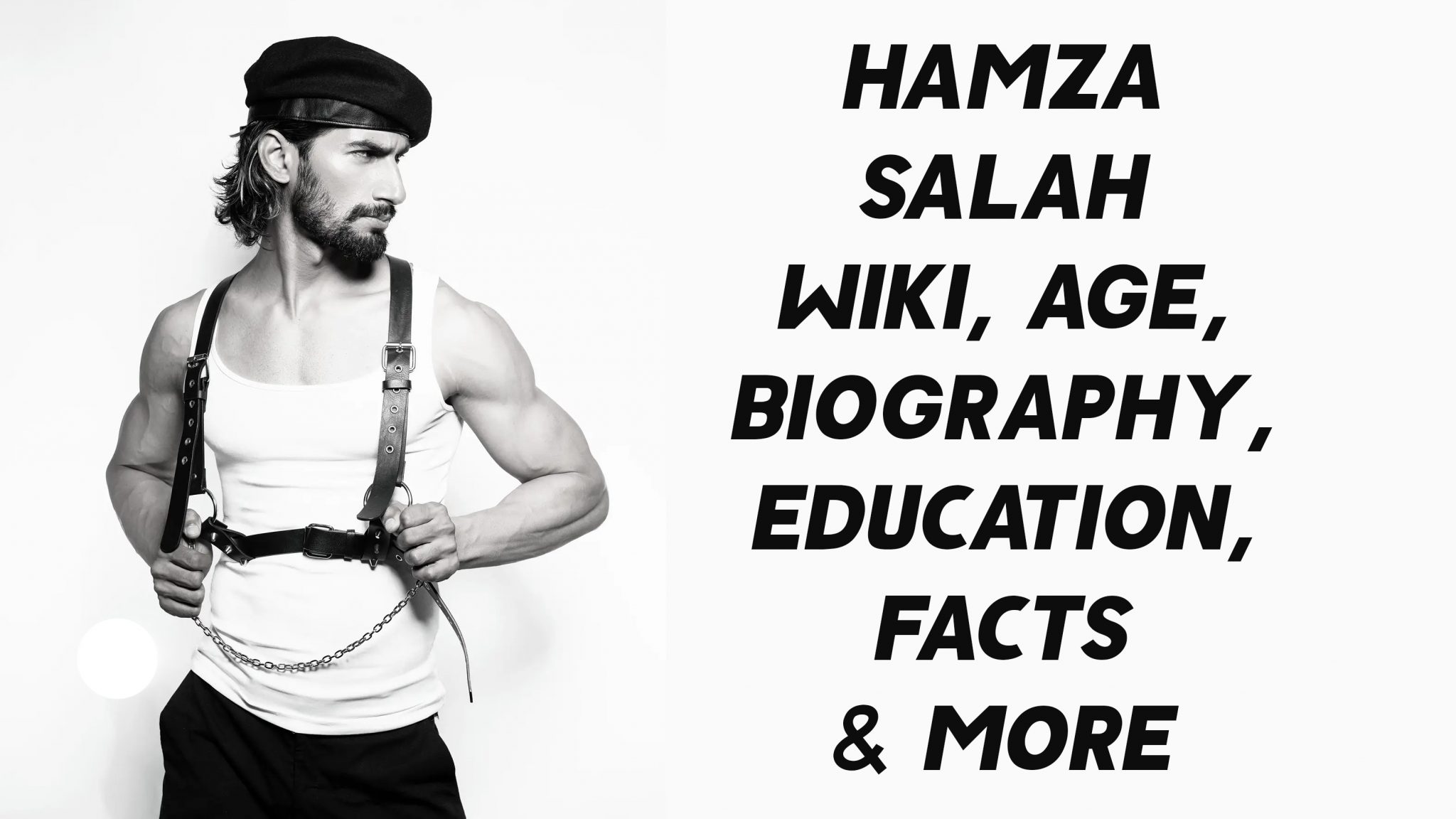 Hamza Salah Wiki Age Biography Education Facts More