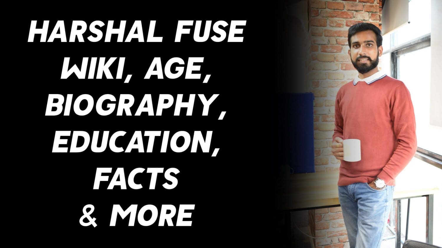 Harshal Fuse Wiki, Age, Biography, Education, Facts & More 1