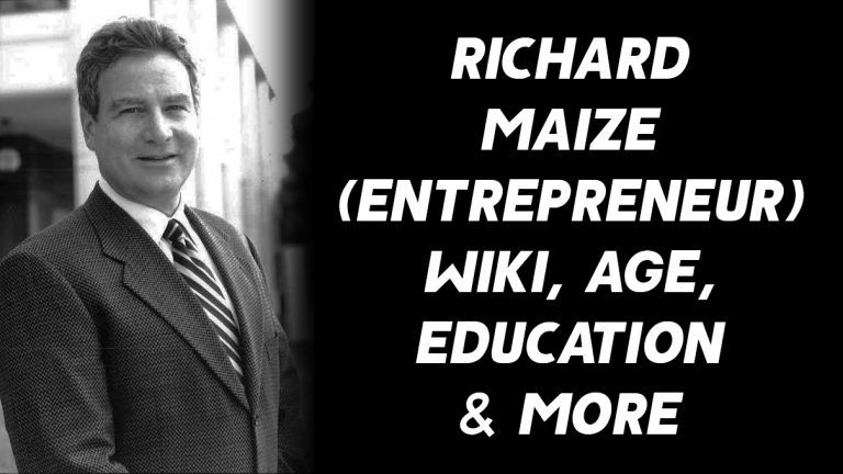 Richard Maize (Entrepreneur) Wiki, Age, Education & More
