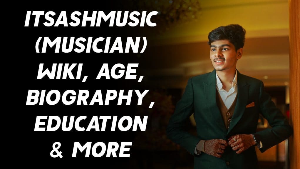 Itsashmusic (Musician) Wiki, Age, Biography, Family, Education & More 1