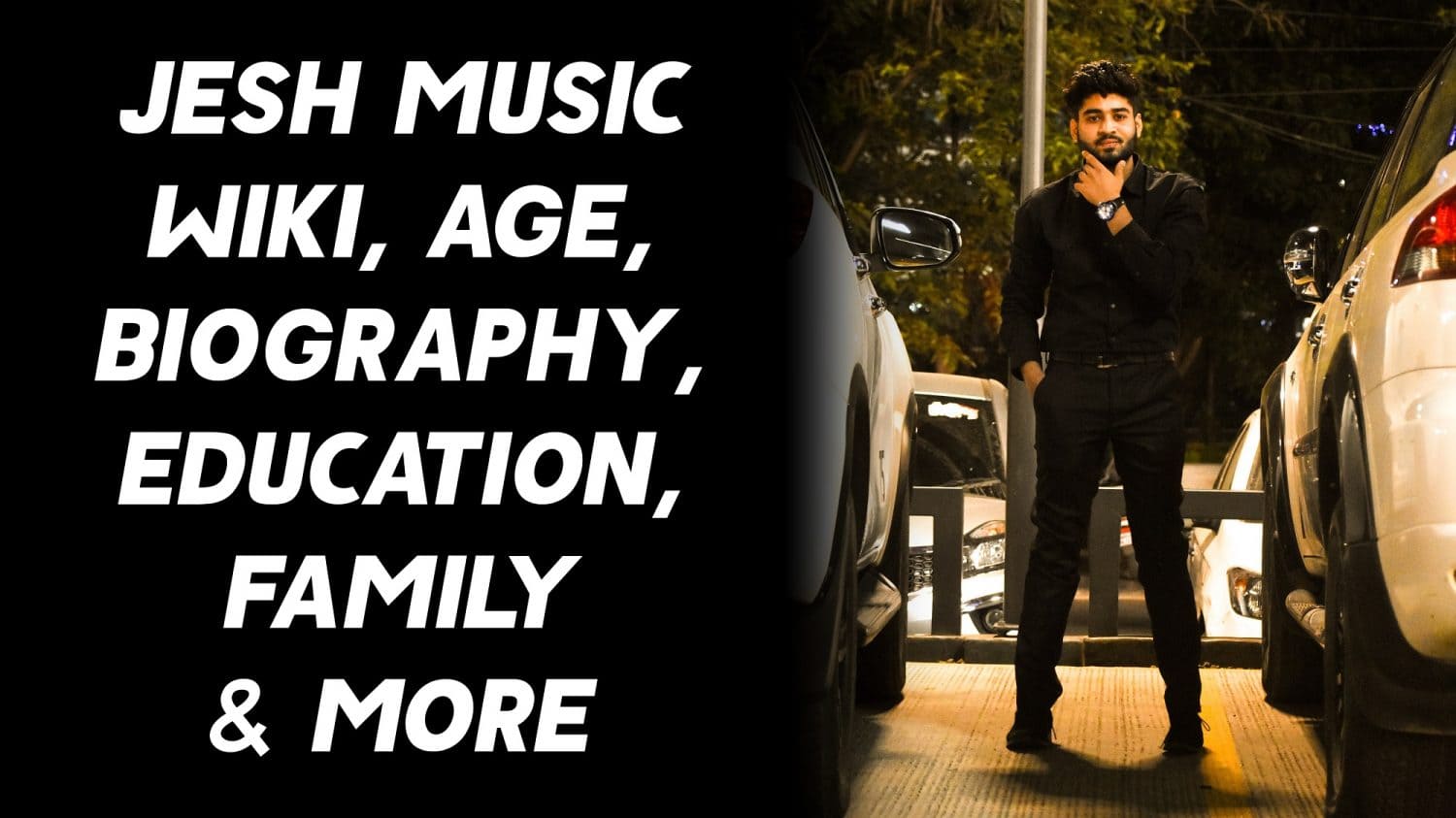 Jesh Music Wiki, Age, Biography, Education, Family & More 1