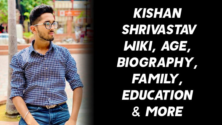 Kishan Shrivastav Wiki, Age, Biography, Family, Education & More