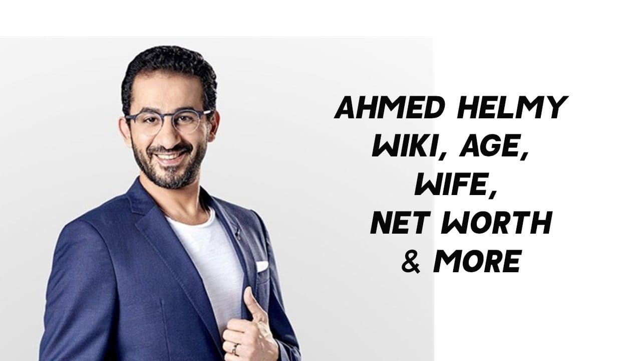 Ahmed Helmy Wiki, Age, Wife, Net Worth & More 1
