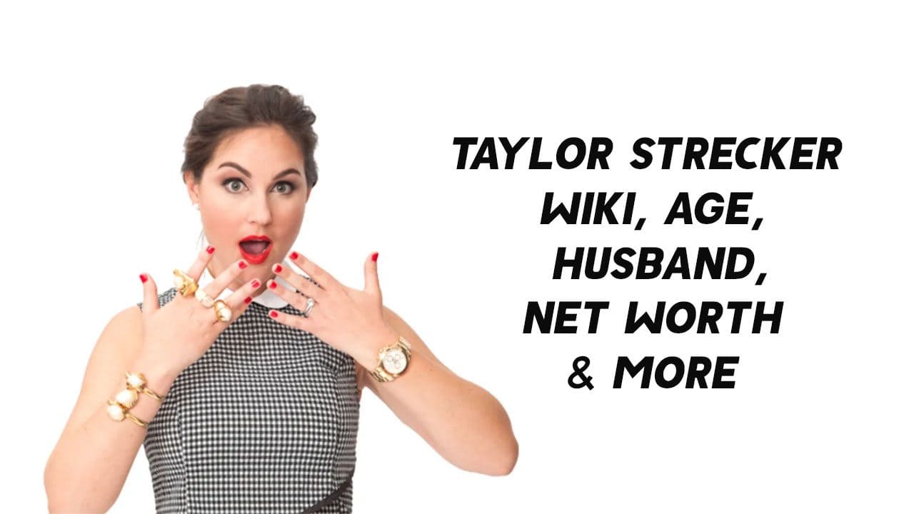 Taylor Strecker Wiki, Age, Husband, Net Worth & More 1