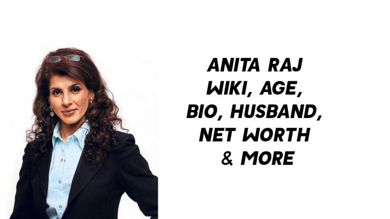 Anita Raj Wiki, Age, Bio, Husband, Net Worth & More