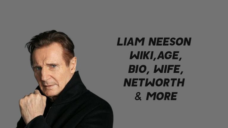 Liam Neeson Wiki, Age, Bio, Wife, Net Worth & More