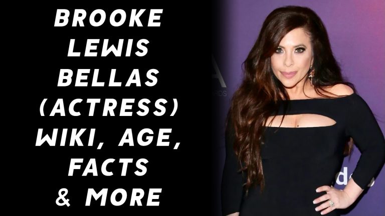 Brooke Lewis Bellas (Actress) Wiki, Age, Facts & More