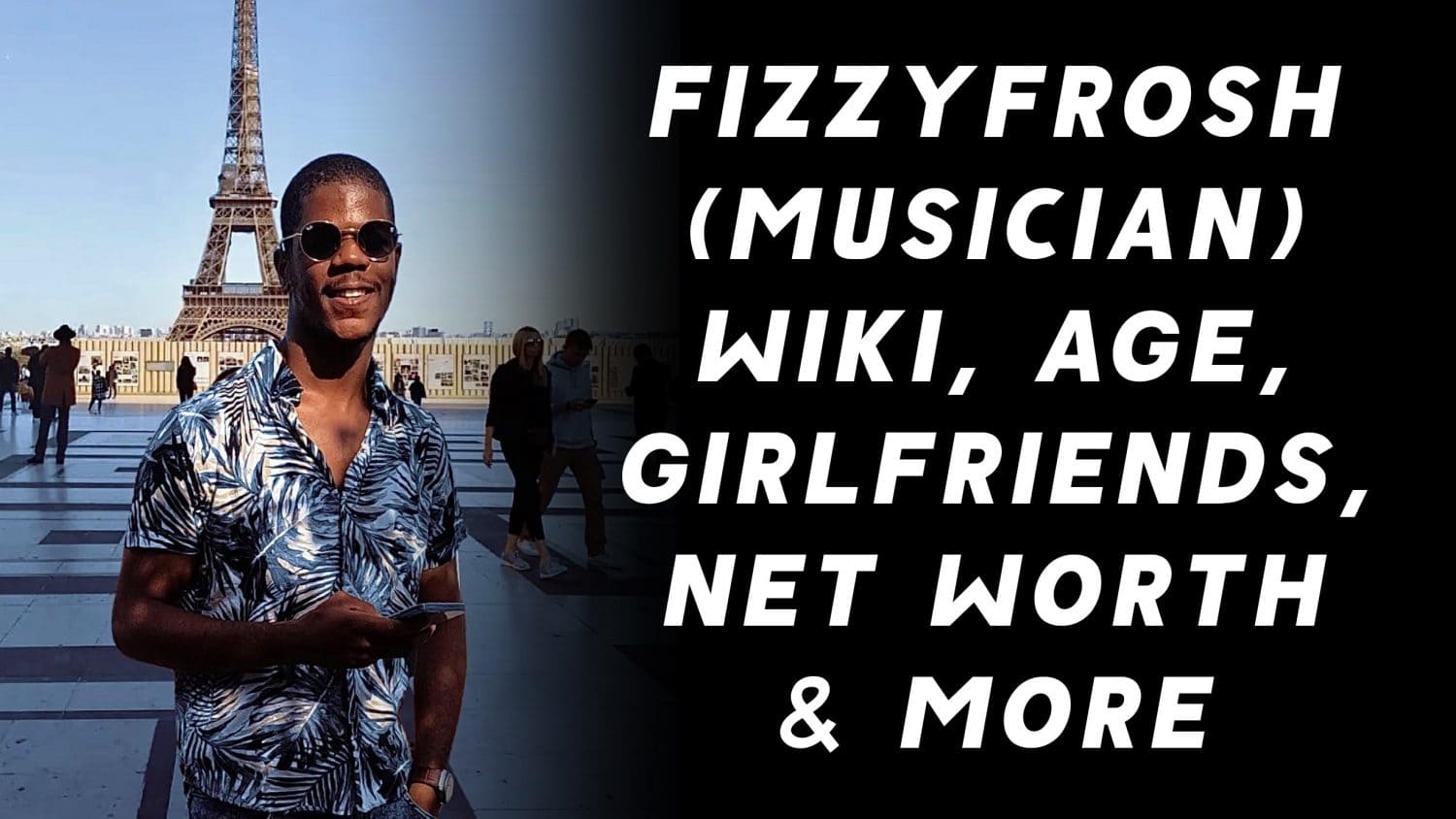 Fizzyfrosh (Musician) Wiki, Age, Girlfriends, Net Worth & More 1