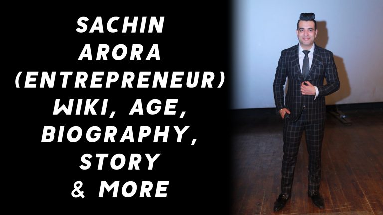 Sachin Arora (Entrepreneur) Wiki, Age, Biography, Story & More