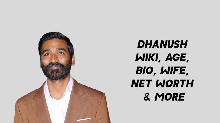 Dhanush Wiki, Age, Bio, Wife, Net Worth & More