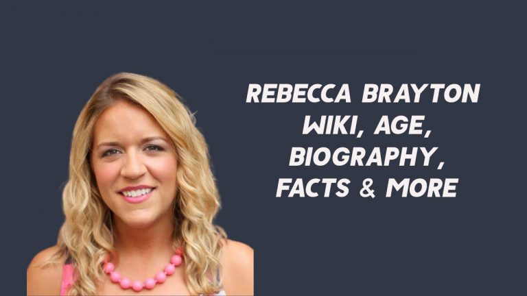 Rebecca Brayton Wiki, Age, Biography, Facts & More