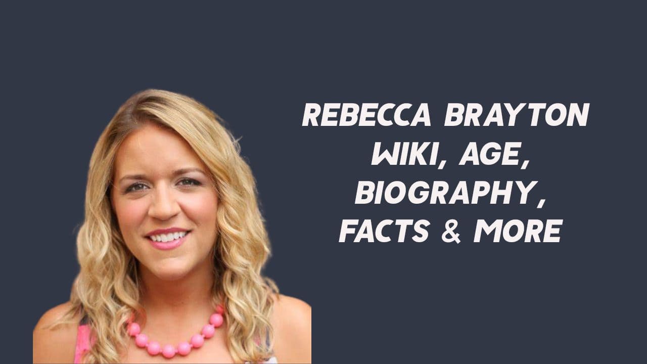 Rebecca Brayton Wiki, Age, Biography, Facts & More 1