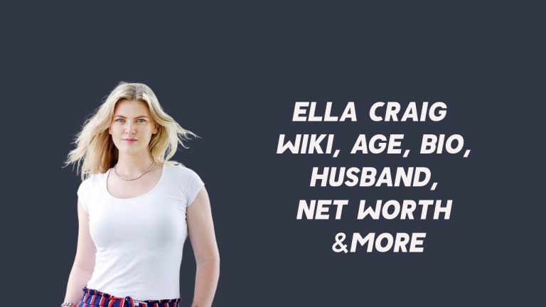 Ella Craig Wiki, Age, Bio, Husband, Net Worth & More