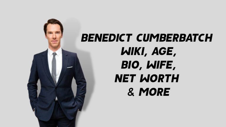 Benedict Cumberbatch Wiki, Age, Bio, Wife, Net Worth & More