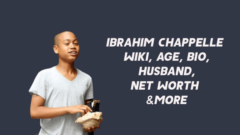 Ibrahim Chappelle Wiki, Age, Bio, Husband, Net Worth & More