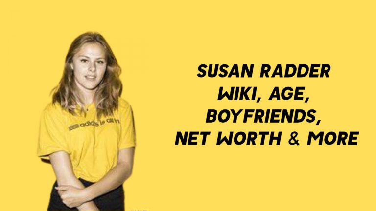 Susan Radder Wiki, Age, Boyfriends, Net Worth & More