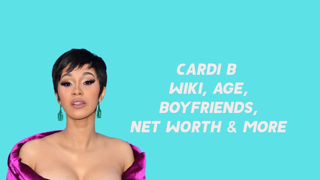 Cardi B (Singer) Wiki, Age, Boyfriends, Net Worth & More 1