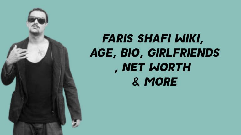 Faris Shafi Wiki, Age, Girlfriends, Net Worth & More