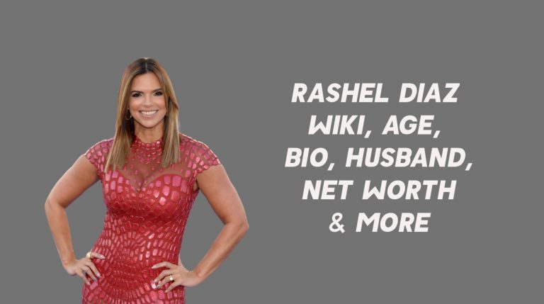 Rashel Diaz Wiki, Age, Bio, Husband, Net Worth & More