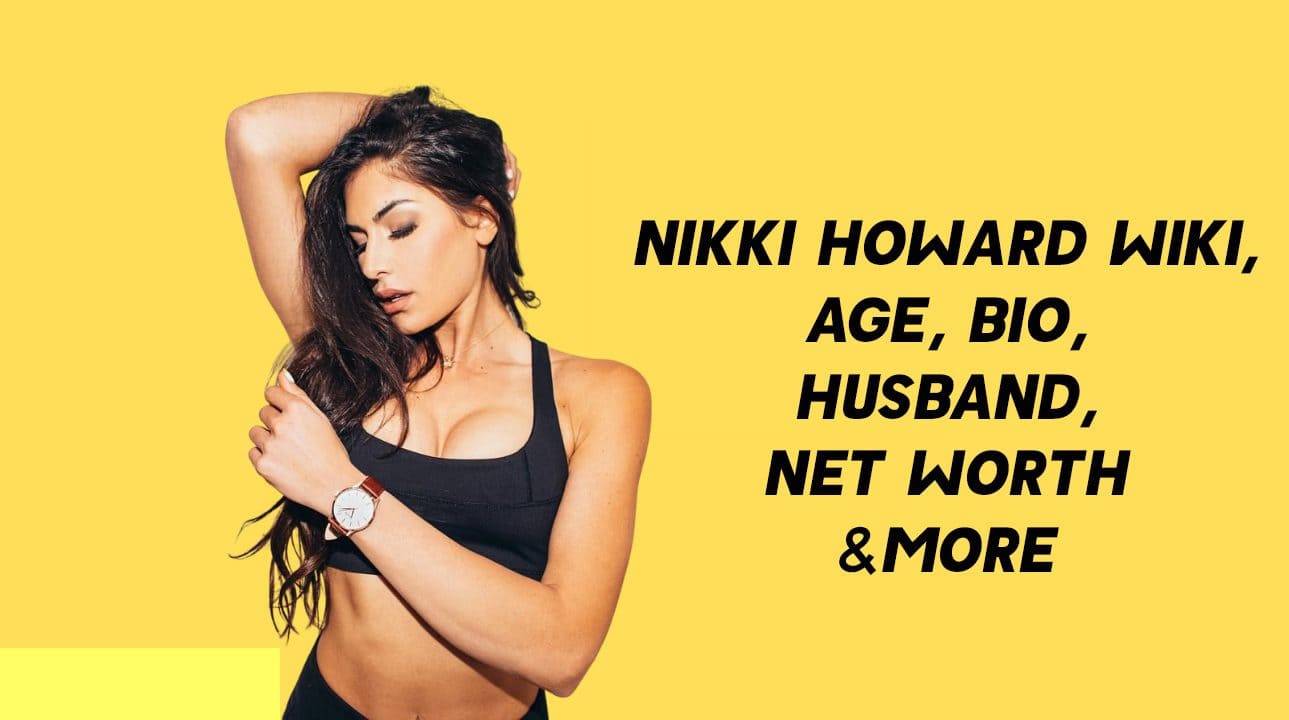 Nikki Howard Wiki, Age, Bio, Husband, Net Worth & More 1